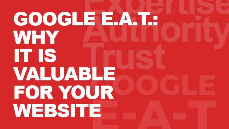 Google EAT: Why is it Valuable for Your Website? 