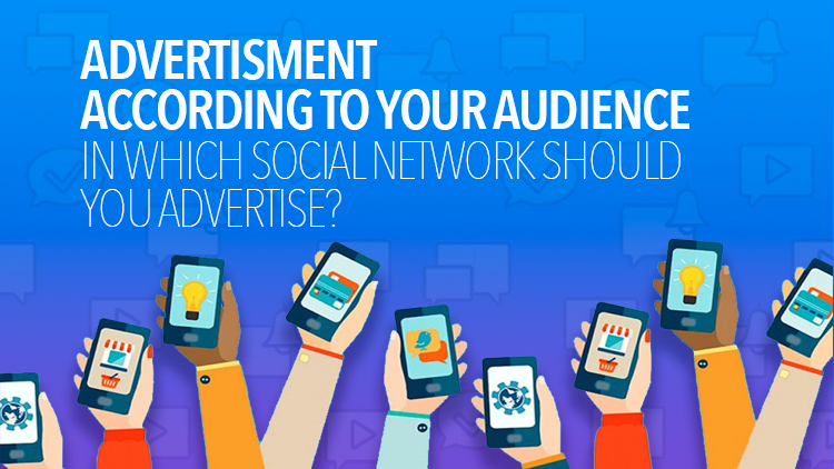 Statistics: In which Social Network should Create Advertising Ads? (According to Your Audience)